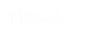 News ...